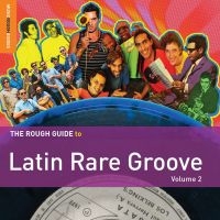 Blandade Artister - Rough Guide To Latin Rare Groove (V ryhmässä CD @ Bengans Skivbutik AB (1176387)