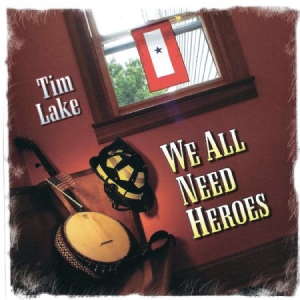 Lake Tim - We All Need Heroes ryhmässä CD @ Bengans Skivbutik AB (1176463)