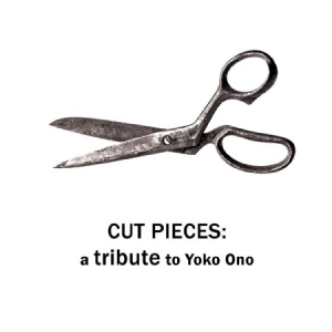 Various Artists - Cut Pieces: Tribute To Yoko Ono ryhmässä CD @ Bengans Skivbutik AB (1176469)