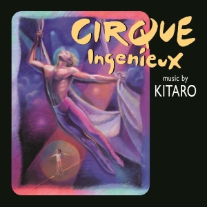 Kitaro - Cirque Ingenieux ryhmässä CD @ Bengans Skivbutik AB (1176501)