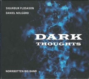 Flosason/Nolgård/Norrbotten Big Band - Dark Thoughts ryhmässä CD @ Bengans Skivbutik AB (1176645)