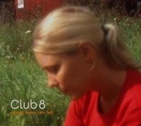 Club 8 - Spring Came,Rain Fell ryhmässä CD @ Bengans Skivbutik AB (1176672)