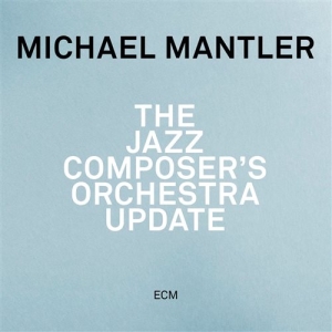 Michael Mantler - The Jazz Composer's Orchestra Updat ryhmässä CD @ Bengans Skivbutik AB (1177994)