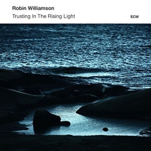 Robin Williamson W/Mat Maneri Ches - Trusting In The Rising Light ryhmässä CD @ Bengans Skivbutik AB (1178017)