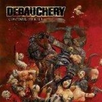 Debauchery - Continue To Kill ryhmässä CD @ Bengans Skivbutik AB (1179141)