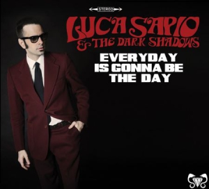 Sapio Luca & The Dark Shadows - Everyday Is Gonna Be The Day ryhmässä VINYYLI @ Bengans Skivbutik AB (1179200)