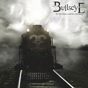 Bullseye - To The World Among The Brave ryhmässä CD @ Bengans Skivbutik AB (1180290)