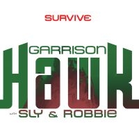 Hawk Garrison With Sly & Robbie - Survive ryhmässä CD @ Bengans Skivbutik AB (1181425)