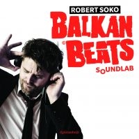 Soko Robert - Balkanbeats Soundlab ryhmässä CD @ Bengans Skivbutik AB (1181462)