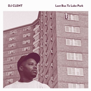 Dj Clent - Last Bus To Lake Park ryhmässä VINYYLI @ Bengans Skivbutik AB (1181516)