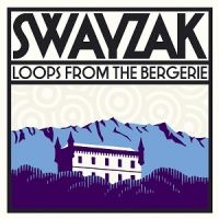 Swayzak - Loops From The Bergerie ryhmässä CD @ Bengans Skivbutik AB (1181815)