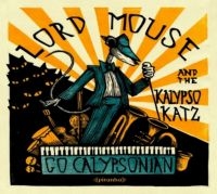 Lord Mouse And The Kalypso Katz - Go Calypsonian ryhmässä CD @ Bengans Skivbutik AB (1182293)