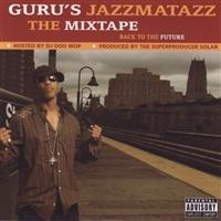 Guru's Jazzmatazz - Mixtape - Back To The Future ryhmässä CD @ Bengans Skivbutik AB (1182510)