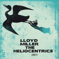 Miller Lloyd & The Heliocentrics - Miller Lloyd & The Heliocentrics ryhmässä CD @ Bengans Skivbutik AB (1182831)