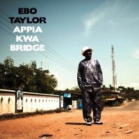 Taylor Ebo - Appia Kwa Bridge ryhmässä CD @ Bengans Skivbutik AB (1182869)