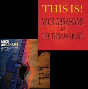 Abrahams Mick - Leaving Home Blues/This Is! ryhmässä CD @ Bengans Skivbutik AB (1184178)