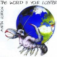 Gordon Martin - World Is Your Lobster ryhmässä CD @ Bengans Skivbutik AB (1184367)