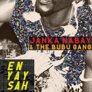 Nabay Janka & The Bubu Gang - En Yay Sah ryhmässä ME SUOSITTELEMME / Joululahjavinkki: Vinyyli @ Bengans Skivbutik AB (1186975)