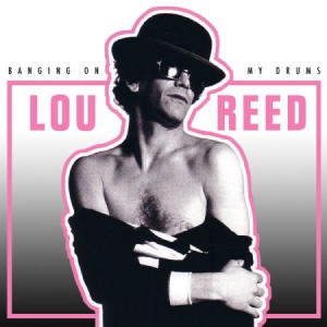 Reed Lou - Banging On My Drums ryhmässä Minishops / Lou Reed @ Bengans Skivbutik AB (1187200)