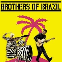 Brothers Of Brazil - Brothers Of Brazil ryhmässä CD @ Bengans Skivbutik AB (1188917)