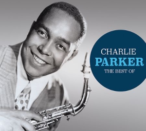 Parker Charlie - Best Of Charlie Parker ryhmässä CD @ Bengans Skivbutik AB (1191440)