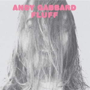 Gabbard Andy - Fluff ryhmässä CD @ Bengans Skivbutik AB (1191452)