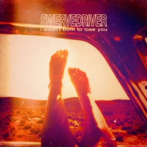 Swervedriver - I Wasn't Born To Lose You ryhmässä CD @ Bengans Skivbutik AB (1191467)