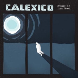 Calexico - Edge Of The Sun ryhmässä CD @ Bengans Skivbutik AB (1192347)