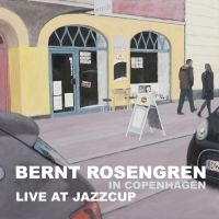 Rosengren Bernt - Live At Jazzcup ryhmässä CD @ Bengans Skivbutik AB (1193497)