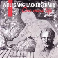 Lackerschmid Wolfgang - One More Life ryhmässä CD @ Bengans Skivbutik AB (1193534)