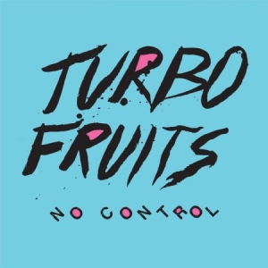 Turbo Fruits - No Control ryhmässä CD @ Bengans Skivbutik AB (1193628)