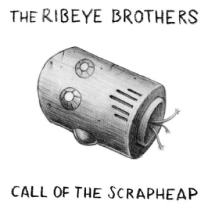 Ribeye Brothers - Call Of Thescrapheap ryhmässä CD @ Bengans Skivbutik AB (1193635)