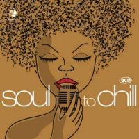 Soul To Chill - Various ryhmässä CD @ Bengans Skivbutik AB (1193649)