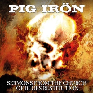 Pig Iron - Sermons From The Church Of Blues Re ryhmässä CD @ Bengans Skivbutik AB (1193679)