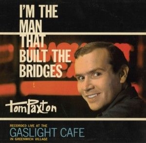 Paxton Tom - Im The Man That Built The Bridges ryhmässä CD @ Bengans Skivbutik AB (1193681)