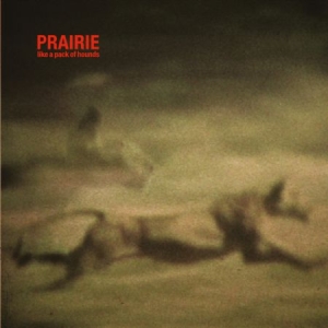 Prairie - Like A Pack Of Hounds ryhmässä CD @ Bengans Skivbutik AB (1193794)