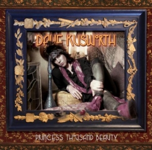 Kusworth Dave - Princess Thousand Beauty ryhmässä CD @ Bengans Skivbutik AB (1193801)