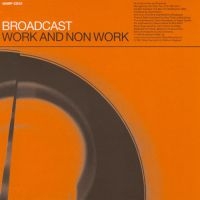 Broadcast - Work & Non-Work ryhmässä VINYYLI @ Bengans Skivbutik AB (1193805)