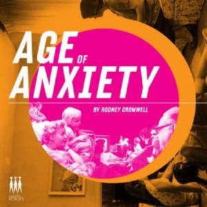 Cromwell Rodney - Age Of Anxiety ryhmässä CD @ Bengans Skivbutik AB (1244373)