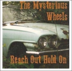 Mysterious Wheels - Reach Out Hold On ryhmässä CD @ Bengans Skivbutik AB (1246774)