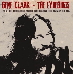 Clark Gene & The Fyrebirds - Live At The Rocking Horse Saloon, 1 ryhmässä CD @ Bengans Skivbutik AB (1247608)