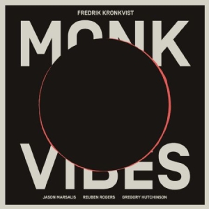 Kronkvist Fredrik - Monk Vibes ryhmässä Minishops / Fredrik Kronkvist @ Bengans Skivbutik AB (1248160)