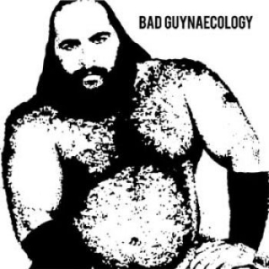 Bad Guys - Bad Guynaecology ryhmässä VINYYLI @ Bengans Skivbutik AB (1248169)