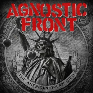 Agnostic Front - The American Dream Died ryhmässä CD @ Bengans Skivbutik AB (1251834)