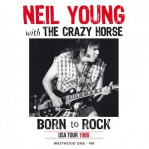 Young Neil With The Crazy Horse - Born To Rock: Live During Usa Tour, ryhmässä CD @ Bengans Skivbutik AB (1252081)