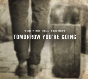 Pine Hill Project - Tomorrow You're Going ryhmässä CD @ Bengans Skivbutik AB (1260898)