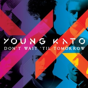 Young Kato - Don't Wait Til Tomorrow ryhmässä CD @ Bengans Skivbutik AB (1260945)