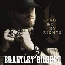 Brantley Gilbert - Read Me My Rights ryhmässä CD @ Bengans Skivbutik AB (1263328)