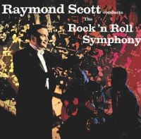 Scott Raymond Orchestra - Rock 'N' Roll Symphony ryhmässä CD @ Bengans Skivbutik AB (1266547)