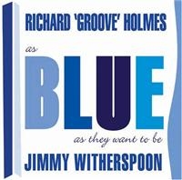 Jimmy Witherspoon & Richard Holmes - As Blue As They Want To Be ryhmässä CD @ Bengans Skivbutik AB (1266664)